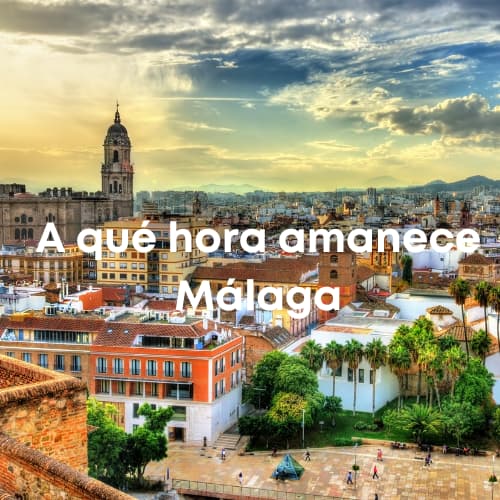 A qué hora amanece Málaga
