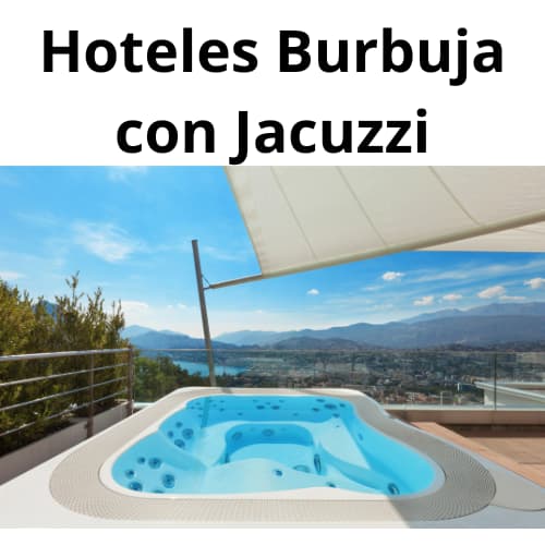 Hoteles Burbuja con Jacuzzi
