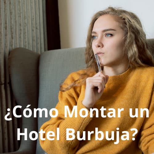Cómo Montar un Hotel Burbuja